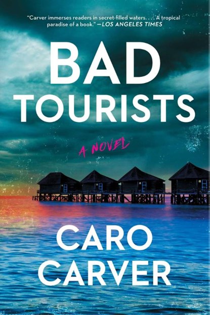 Bad Tourists, Caro Carver - Paperback - 9781668058855