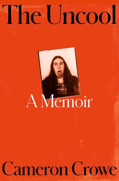 The Uncool, Cameron Crowe - Gebonden - 9781668059432