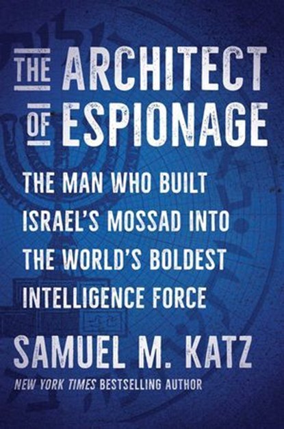 The Architect of Espionage, Samuel M. Katz - Ebook - 9781668059760
