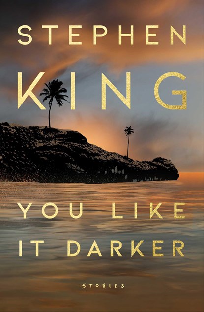 You Like It Darker, Stephen King - Gebonden - 9781668060582