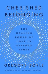 Cherished Belonging - Gregory Boyle - 9781668061855