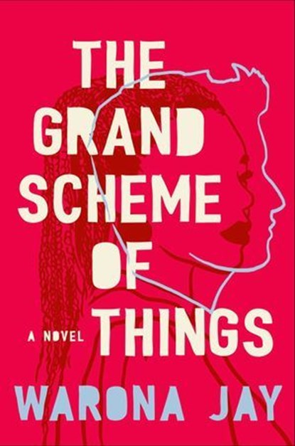 The Grand Scheme of Things, Warona Jay - Ebook - 9781668062395