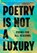Anonymous: Poetry Is Not a Luxury, Anonymous - Gebonden - 9781668062555