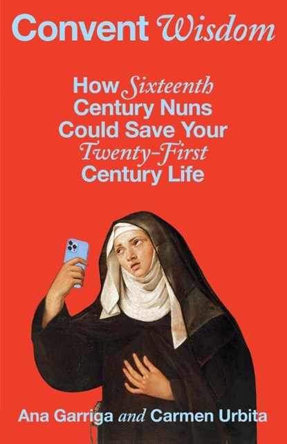 Convent Wisdom, Ana Garriga ; Carmen Urbita - Gebonden - 9781668065518