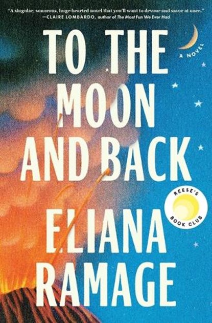 To the Moon and Back (Reese's Book Club), Eliana Ramage - Gebonden - 9781668065853
