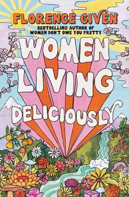 Women Living Deliciously, Florence Given - Ebook - 9781668067130