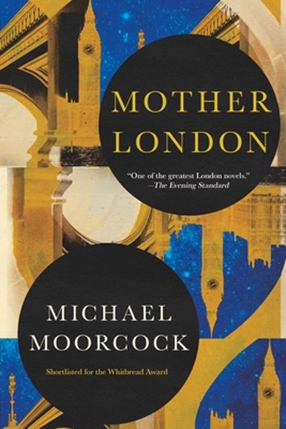 Mother London, Michael Moorcock - Paperback - 9781668067741