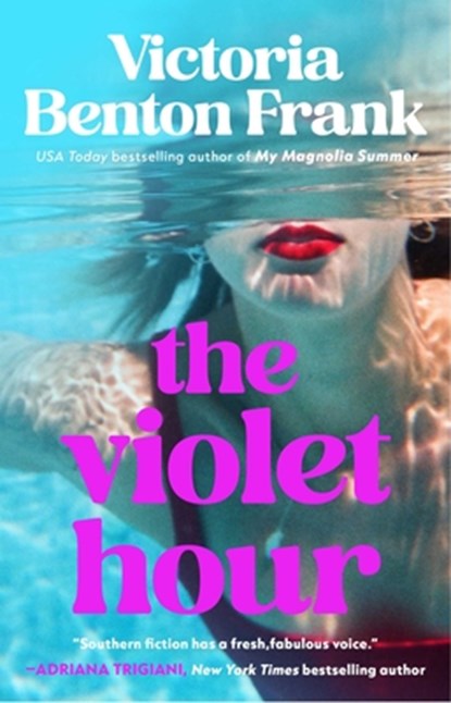 The Violet Hour: A Lowcountry Tale, Victoria Benton Frank - Paperback - 9781668067772