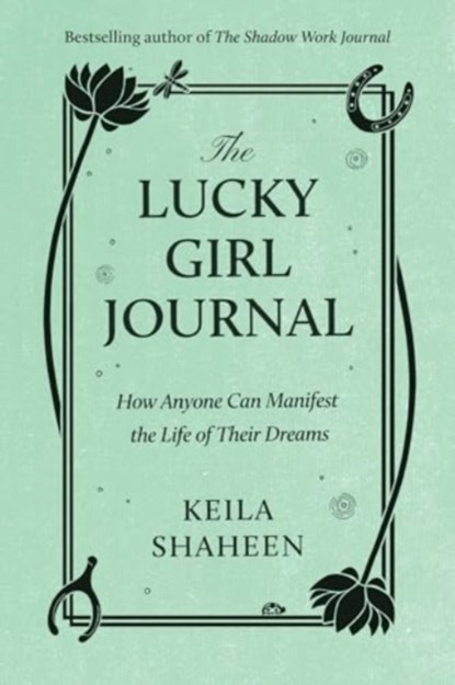 The Lucky Girl Journal, Keila Shaheen - Paperback - 9781668070086