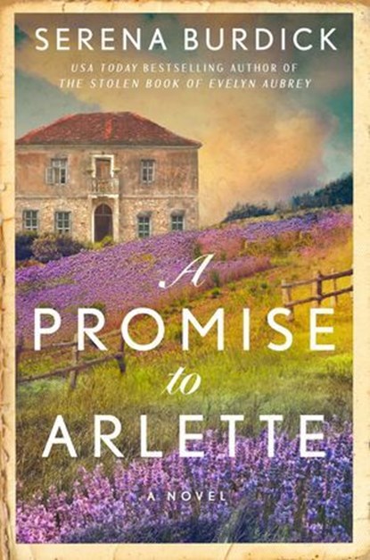 A Promise to Arlette, Serena Burdick - Ebook - 9781668070321