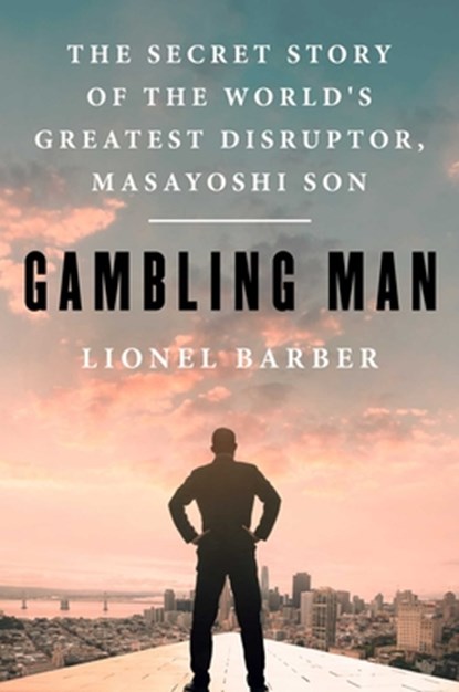 Barber, L: Gambling Man, Lionel Barber - Gebonden - 9781668070741