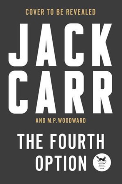 The Fourth Option, Jack Carr ; M.P. Woodward - Ebook - 9781668072042