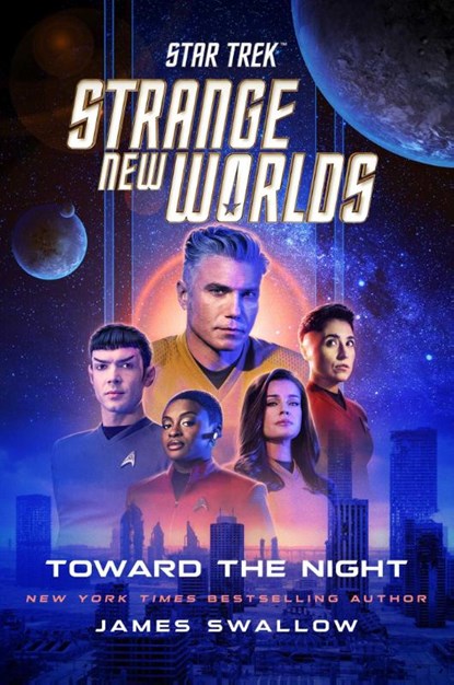 Star Trek: Strange New Worlds: Toward the Night, James Swallow - Gebonden - 9781668074565