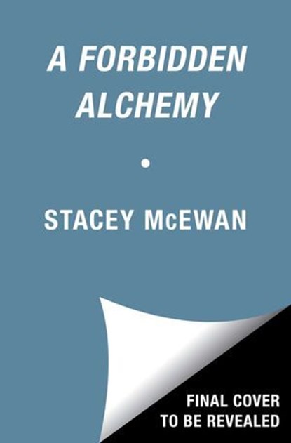 A Forbidden Alchemy, Stacey McEwan - Ebook - 9781668076200