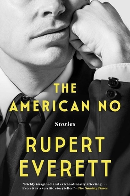 The American No: Stories, Rupert Everett - Gebonden - 9781668076453