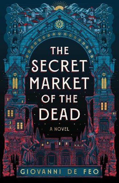 The Secret Market of the Dead, Giovanni De Feo - Gebonden - 9781668077368