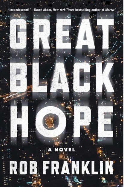 Great Black Hope, Rob Franklin - Gebonden - 9781668077436