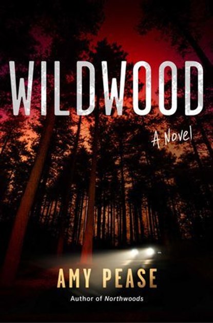 Wildwood, Amy Pease - Ebook - 9781668078747