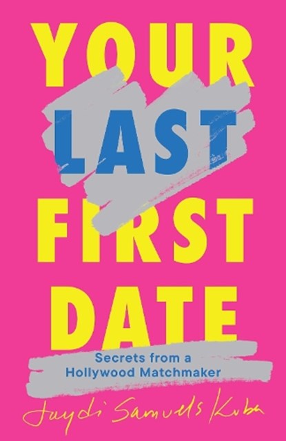 Your Last First Date, Jaydi Samuels Kuba - Gebonden - 9781668079645