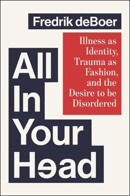 All in Your Head, Fredrik deBoer - Ebook - 9781668081051