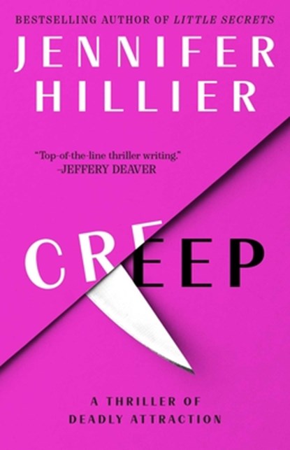 Creep: A Thriller of Deadly Attraction, Jennifer Hillier - Paperback - 9781668081846