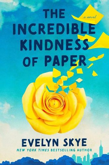 The Incredible Kindness of Paper, Evelyn Skye - Paperback - 9781668081914