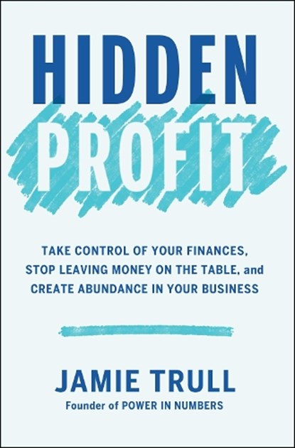 Hidden Profit, Jamie Trull - Gebonden - 9781668082089