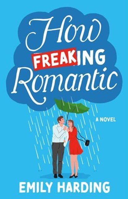 How Freaking Romantic, Emily Harding - Ebook - 9781668082751