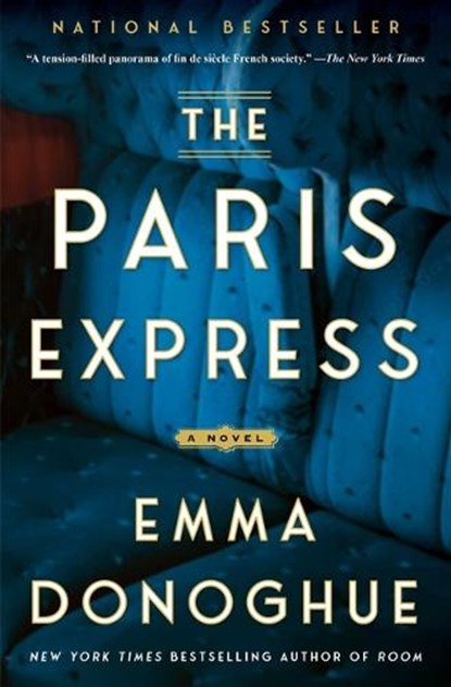 The Paris Express, Emma Donoghue - Paperback - 9781668082805