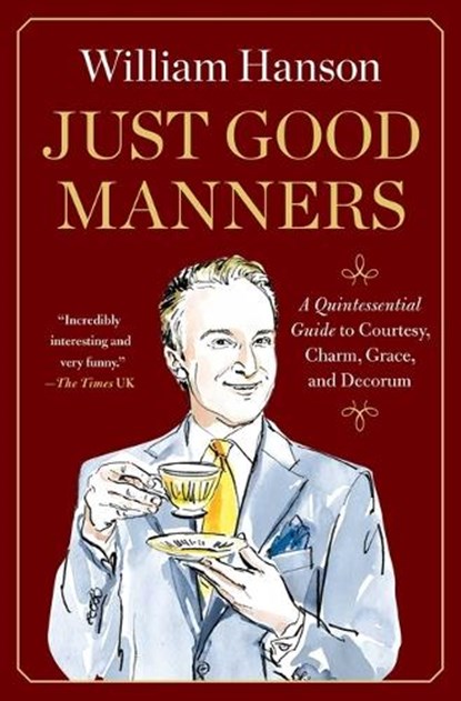 Hanson, W: Just Good Manners, William Hanson - Gebonden - 9781668082850