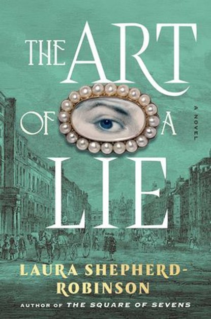 The Art of a Lie, Laura Shepherd-Robinson - Ebook - 9781668083116