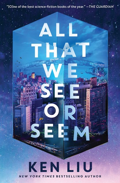 All That We See or Seem, Ken Liu - Paperback - 9781668083185