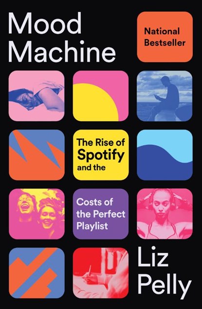 Mood Machine, Liz Pelly - Paperback - 9781668083512
