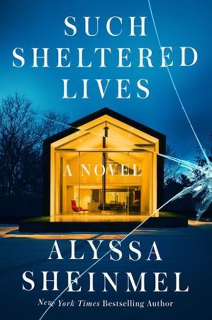 Such Sheltered Lives, Alyssa Sheinmel - Ebook - 9781668084021