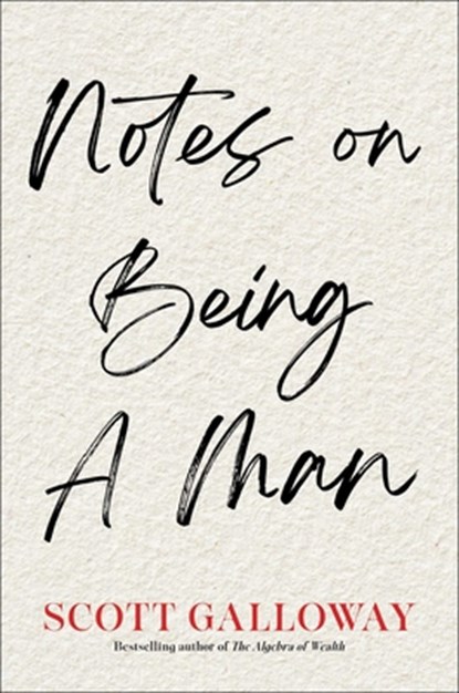 Notes on Being a Man, Scott Galloway - Gebonden - 9781668084359