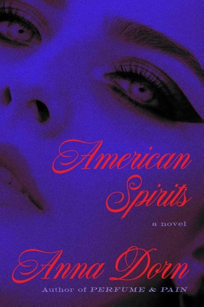 American Spirits, Anna Dorn - Gebonden - 9781668085530