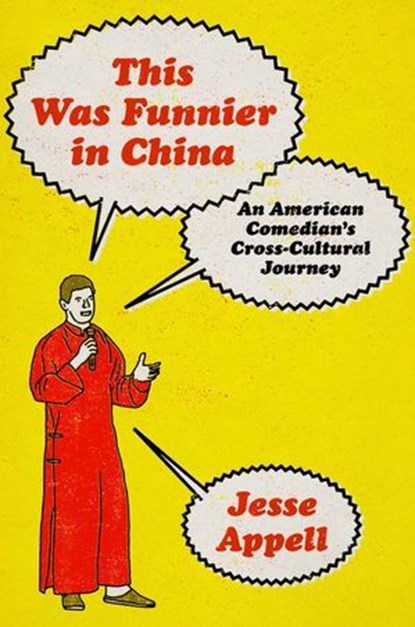 This Was Funnier in China, Jesse Appell - Ebook - 9781668087589