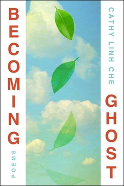 Becoming Ghost: Poetry, Cathy Linh Che - Paperback - 9781668088920