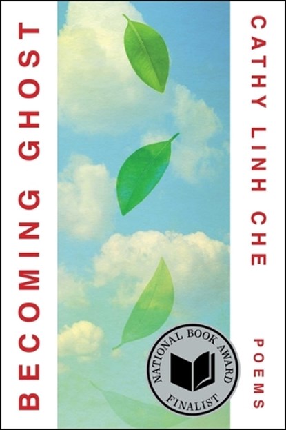 Becoming Ghost: Poetry, Cathy Linh Che - Paperback - 9781668088920