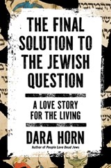 Final Solution to the Jewish Question - Dara Horn - 9781668090169