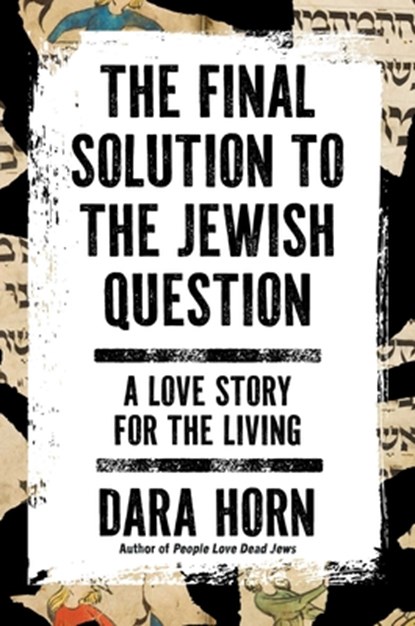 Final Solution to the Jewish Question, Dara Horn - Gebonden - 9781668090169
