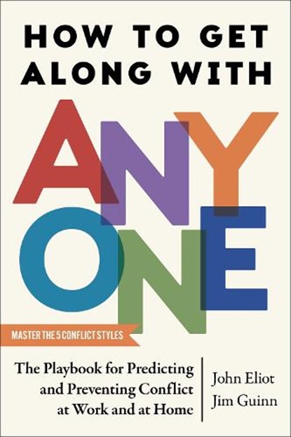 How to Get Along with Anyone, John Eliot ; Jim Guinn - Paperback - 9781668090725