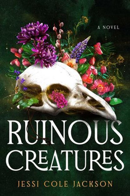 Ruinous Creatures, Jessi Cole Jackson - Ebook - 9781668092910