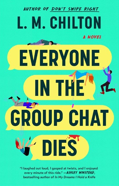 Everyone in the Group Chat Dies, L.M. Chilton - Paperback - 9781668094174