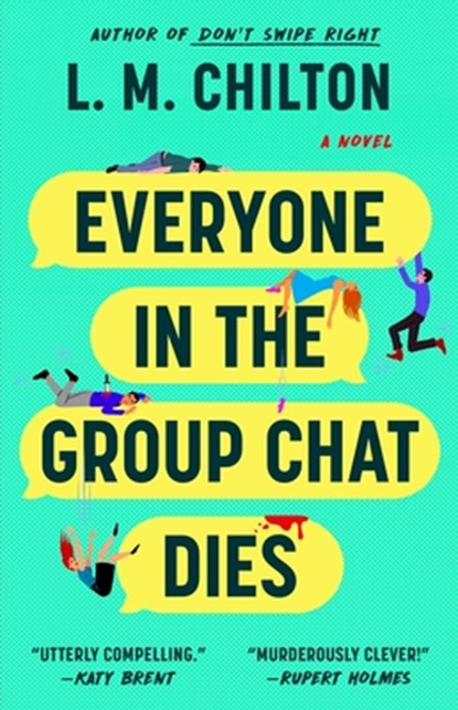 Everyone in the Group Chat Dies, L.M. Chilton - Paperback - 9781668094174