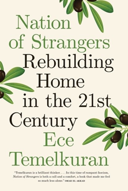 Nation of Strangers: Rebuilding Home in the 21st Century, Ece Temelkuran - Gebonden - 9781668094570