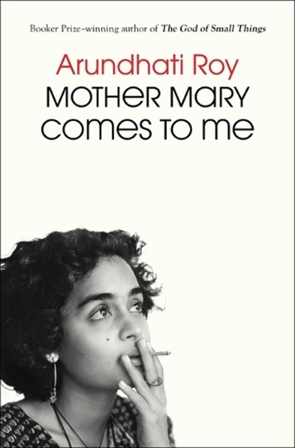 Roy, A: Mother Mary Comes to Me, Arundhati Roy - Gebonden - 9781668094716