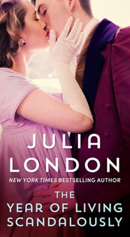 The Year of Living Scandalously, Julia London - Paperback - 9781668096437