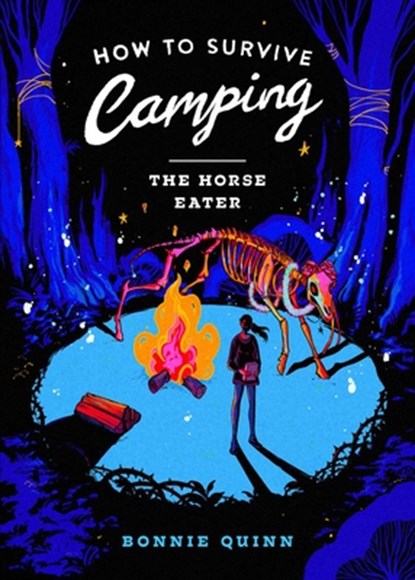 How to Survive Camping: The Ancient Things, Bonnie Quinn - Paperback - 9781668096673