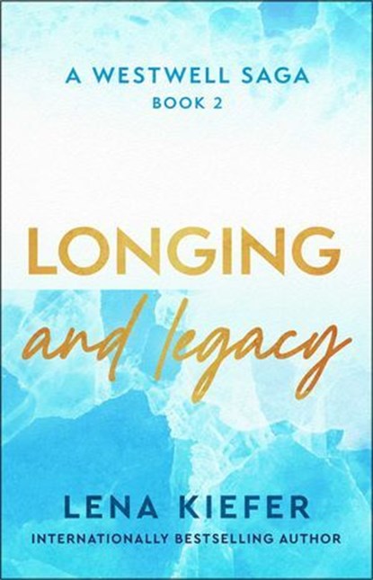 Longing and Legacy, Lena Kiefer - Ebook - 9781668096789